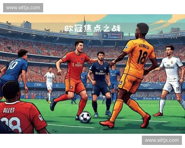 马竞鏖战欧联杯决赛再掀巅峰对决书写球队荣耀新篇章